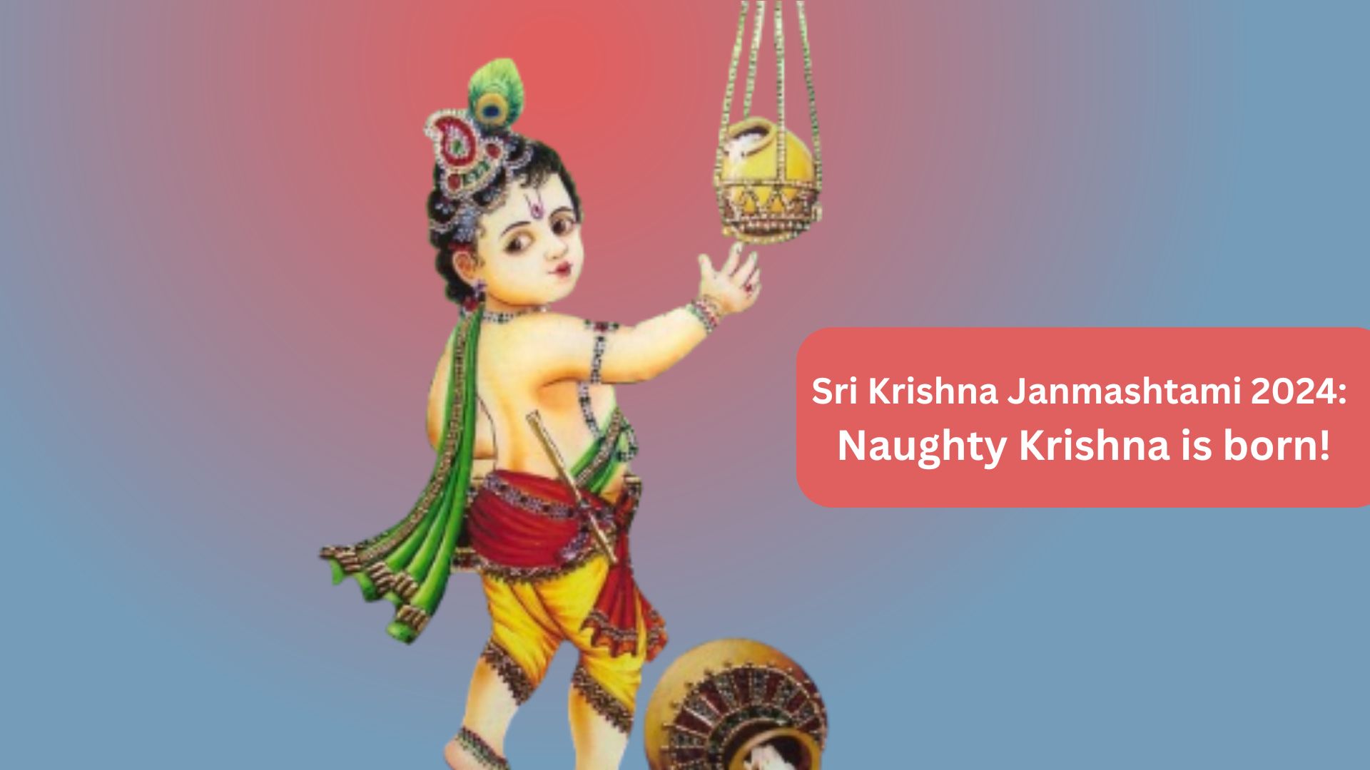 Krishna Janmashtami 2024 Celebrate the Birth of Mischievous Kanha!