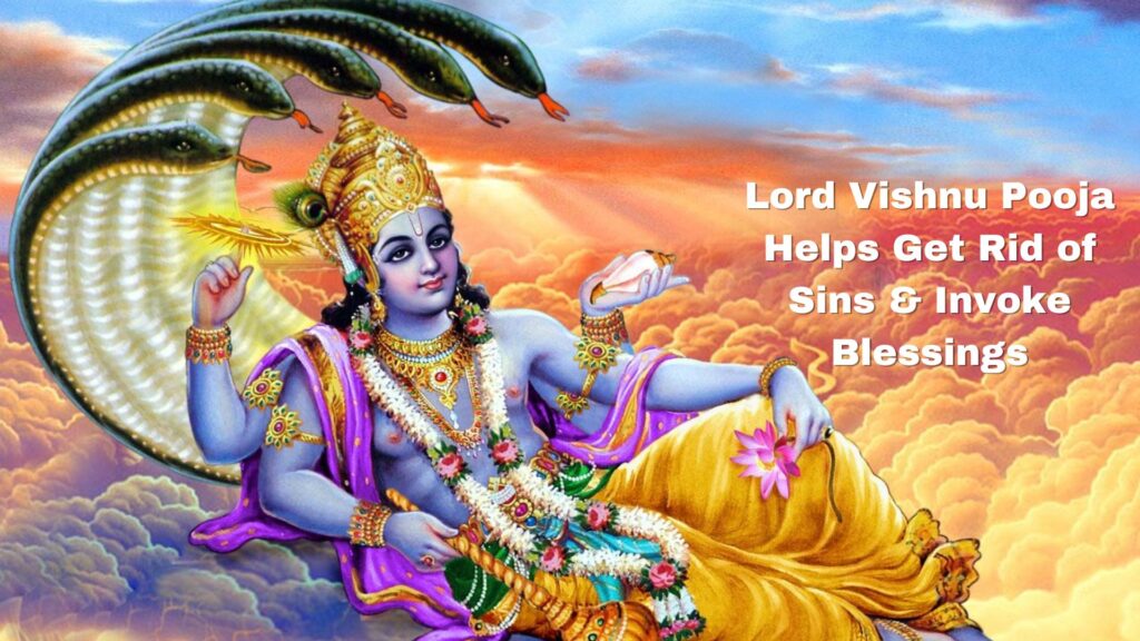Lord Vishnu Pooja Helps Get Rid of Sins & Invoke Blessings