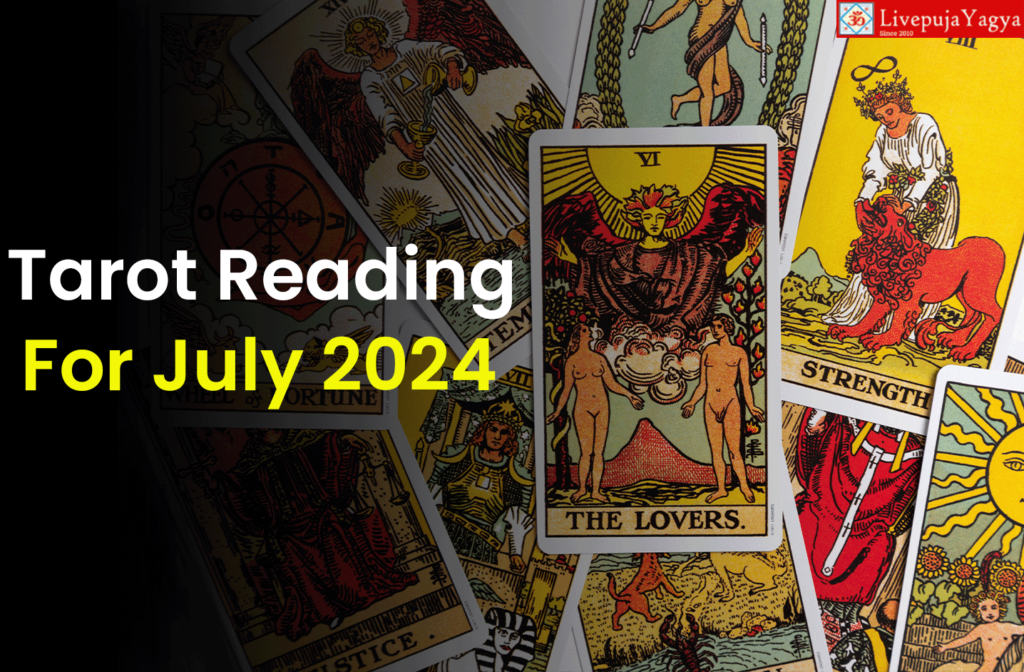 Monthly Tarot Reading for July 2024