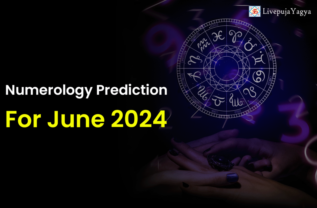 Monthly Numerology Predictions for June 2024